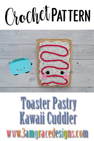 Toaster Pastry Crochet Pattern Kawaii Cuddler® - 3amgracedesigns